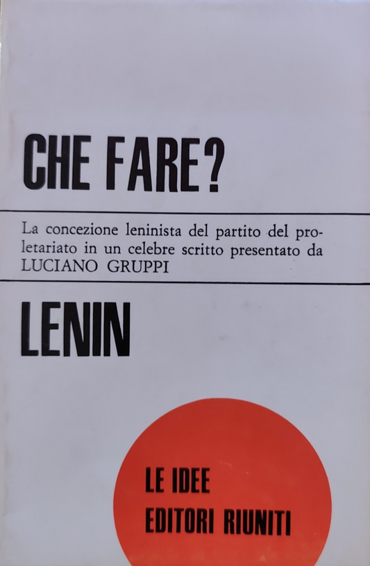 Che fare? Lenin, Editori Riuniti 1969