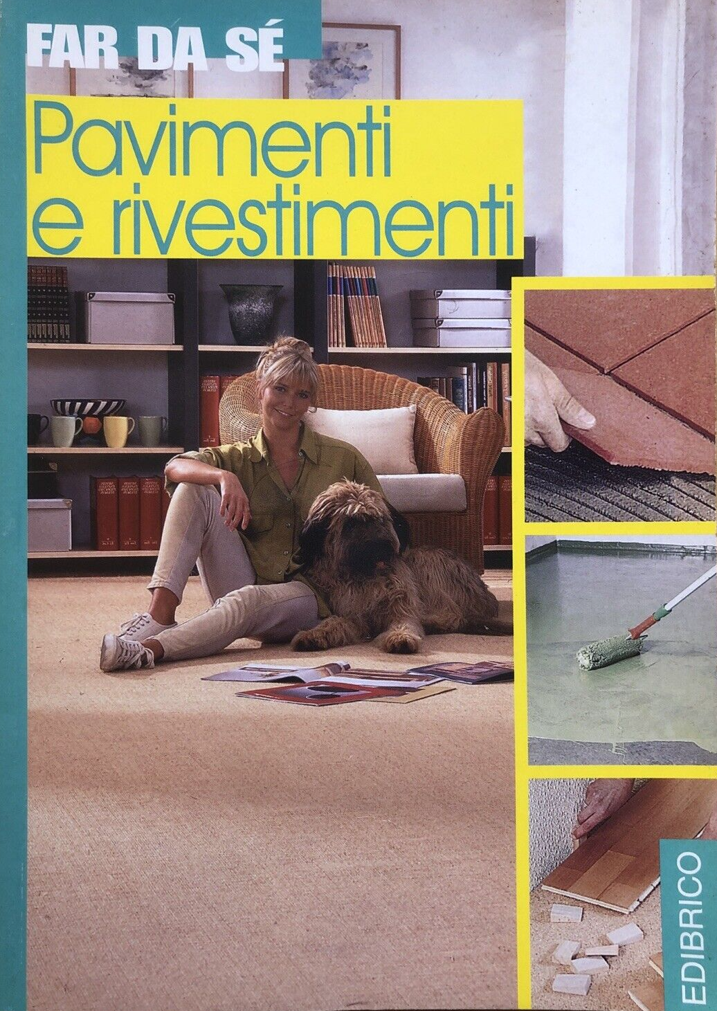 Pavimenti e rivestimenti, Far da sé, Edibrico. Bricolage fai da te Restauro casa