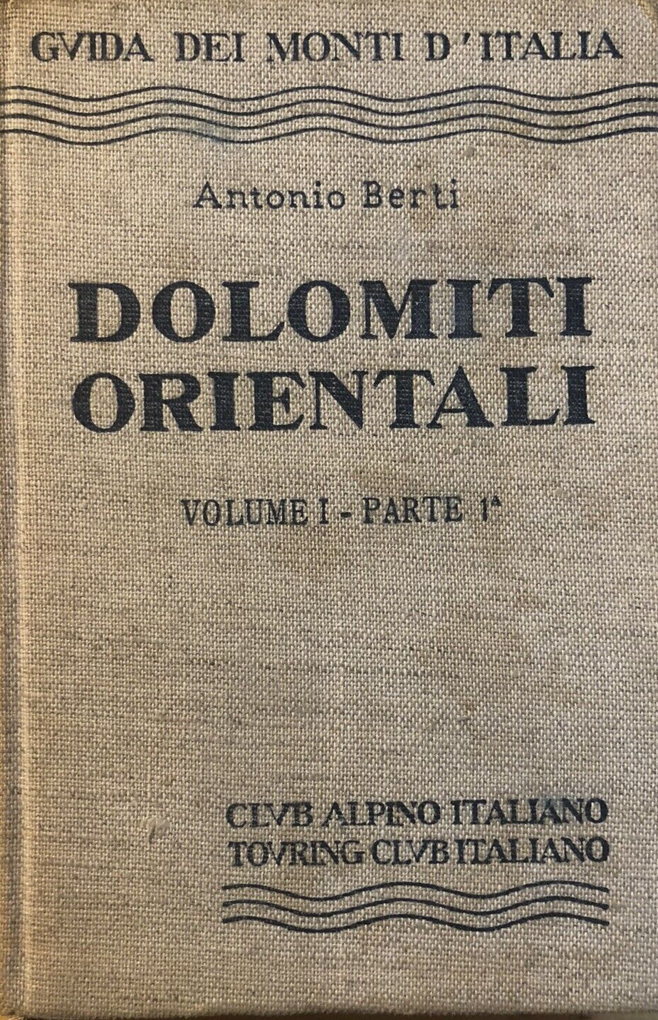 Dolomiti orientali Antonio Berti, Guida Monti D'Italia Club Alpino Vol 1 parte 1