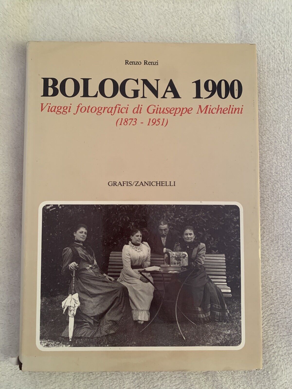 Bologna 1900 Renzo Renzi -Grafis Zanichelli, Viaggi Fotografici Michelini