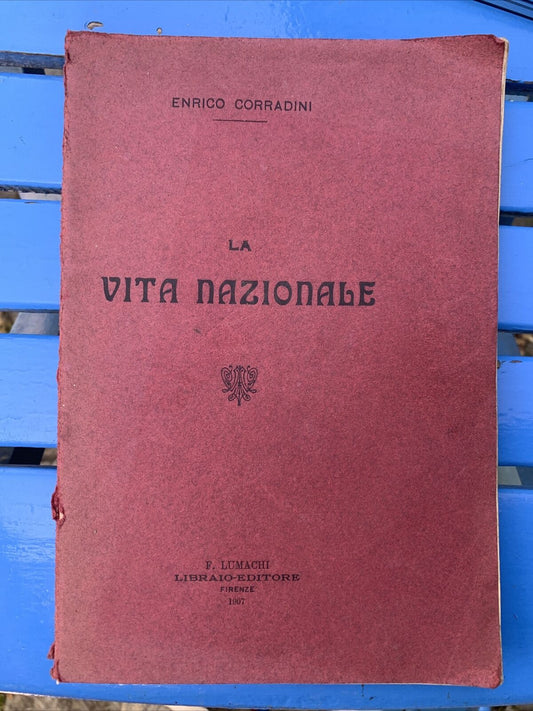 LA VITA NAZIONALE - ENRICO CORRADINI 1907 **RARO autografato dall'autore** #