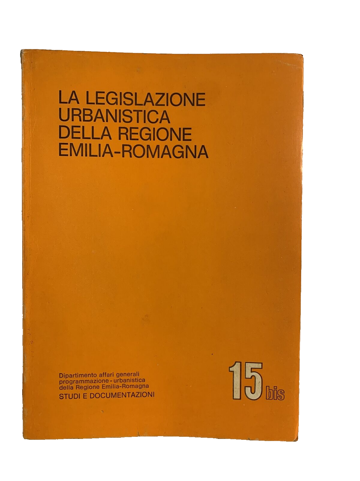 La legislazione urbanistica della regione Emilia-Romagna 15 bis - 1980