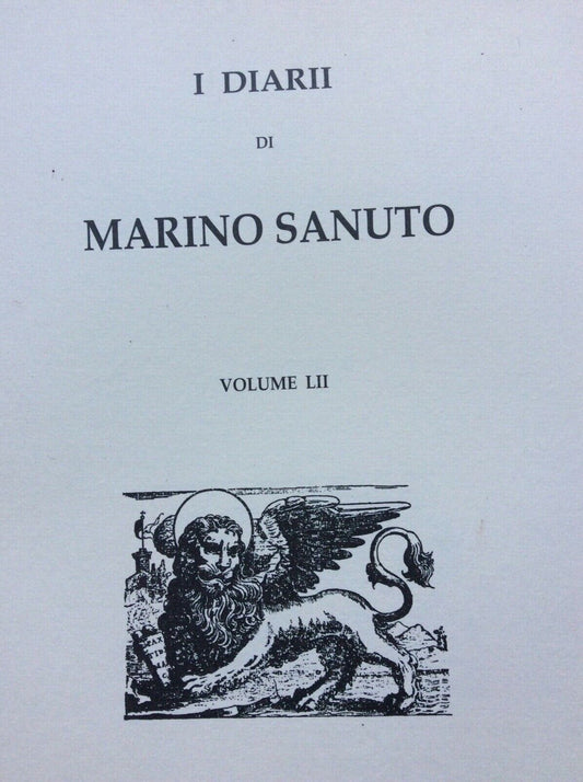 I DIARII DI MARINO SANUTO VOLUME LII. (52).   FORNI EDITORE BOLOGNA