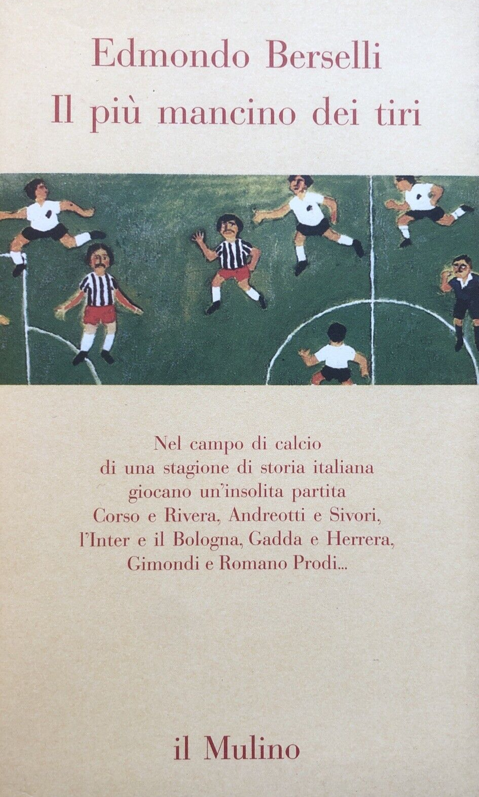 Il più mancino dei tiri Edmondo Berselli - il Mulino 1995