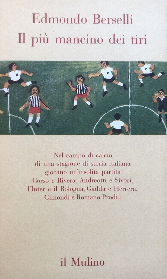 Il più mancino dei tiri Edmondo Berselli - il Mulino 1995