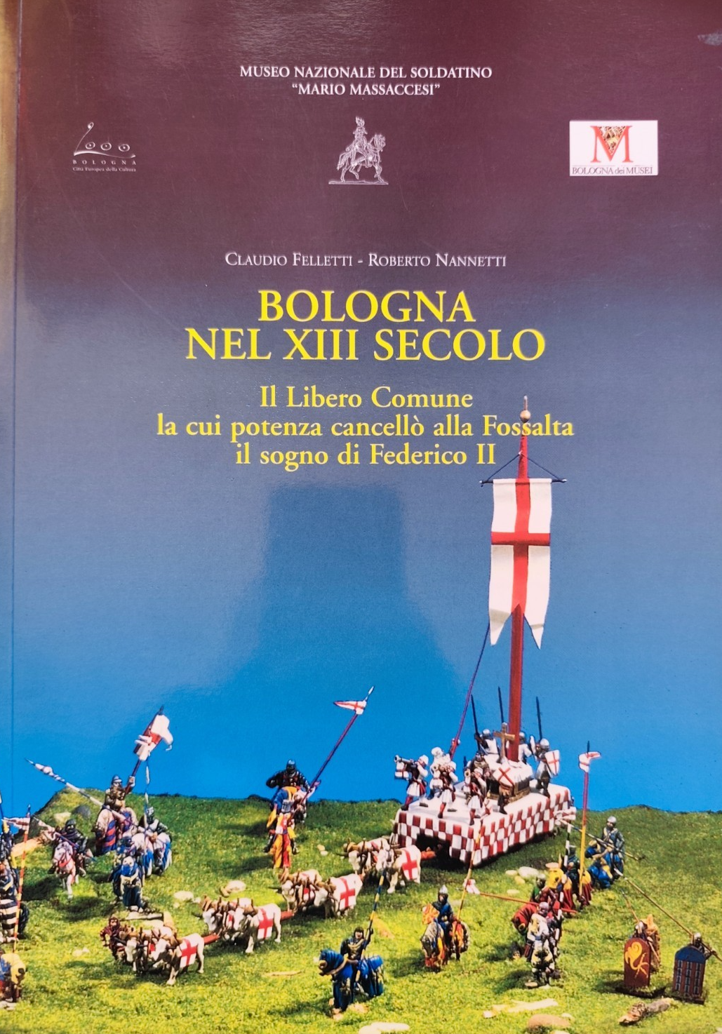 Bologna nel XIII secolo, Claudio Felletti, R. Nannetti. Il Libero comune la cui