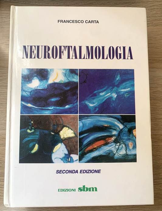 NEUROFTALMOLOGIA - FRANCESCO CARTA, EDIZIONI SBM 1997 #