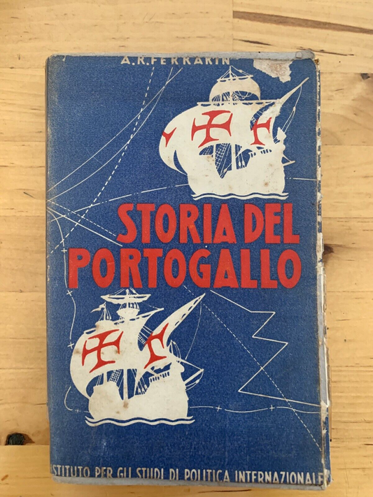 STORIA DEL PORTOGALLO - A. R. FERRARIN istituto studi di politica internazionale