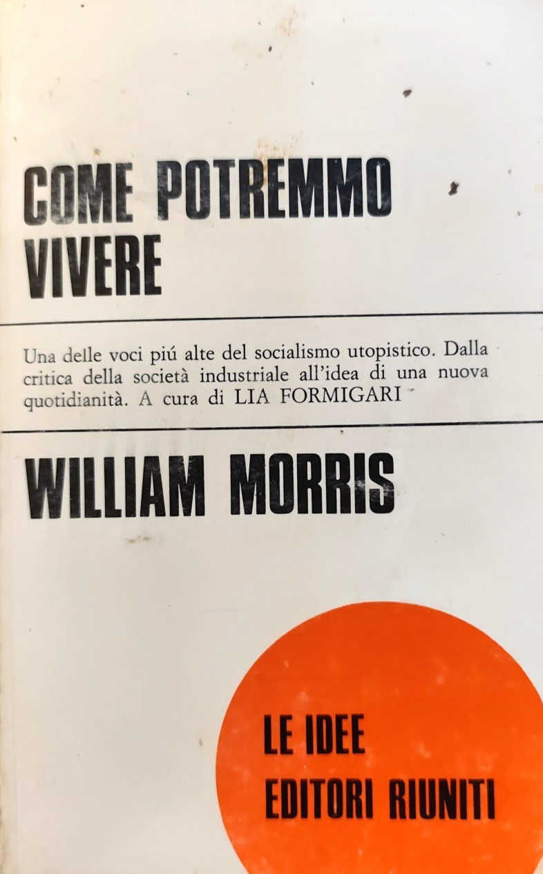 Come potremo vivere, William Morris, Editori Riuniti 1979 Socialismo