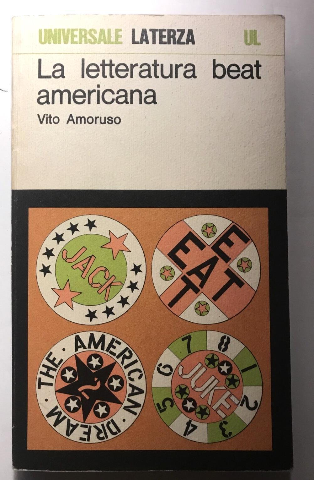 VITO AMORUSO – LA LETTERATURA BEAT AMERICANA - LATERZA 1975