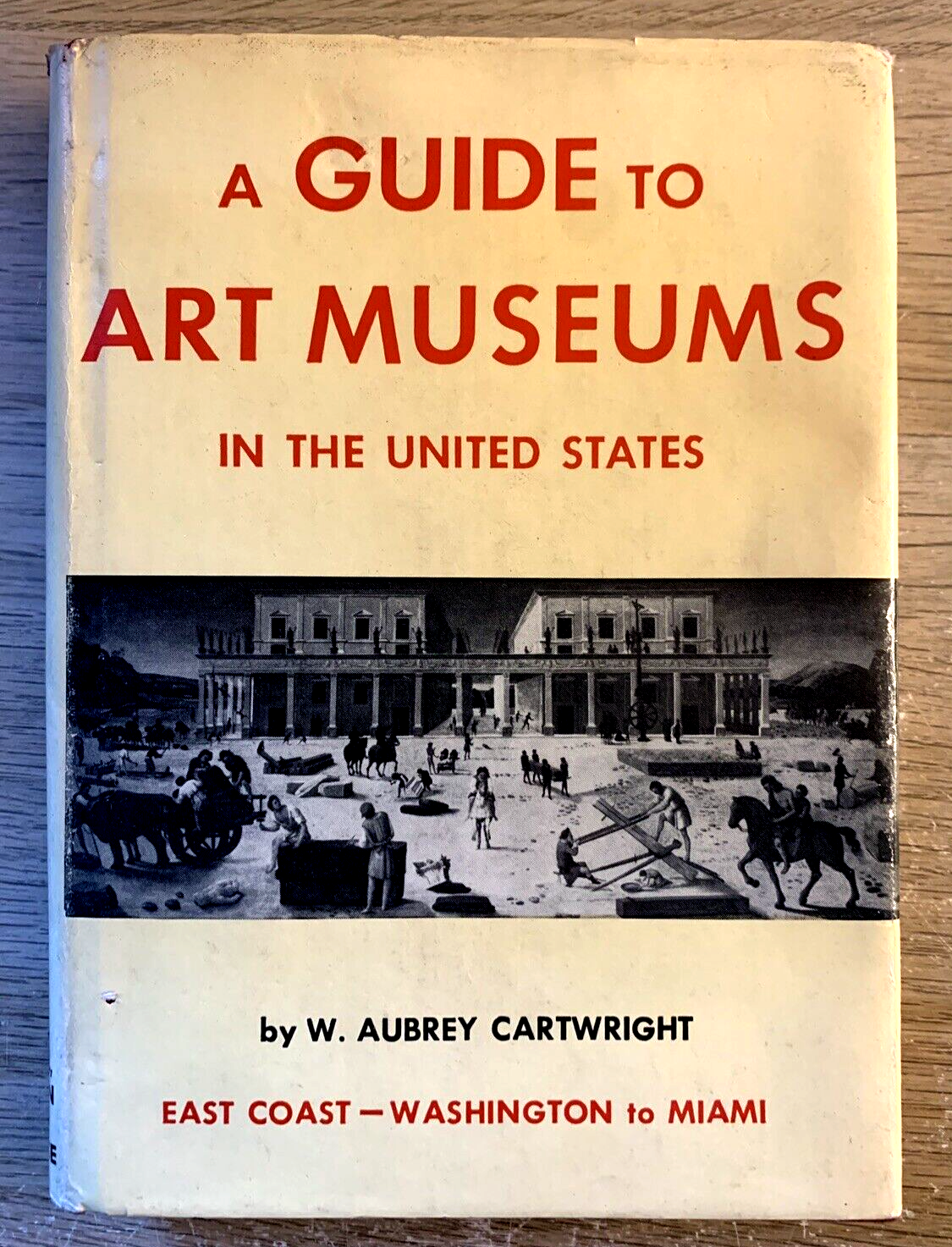 A Guide to Art Museums in the United States by W. Aubrey Cartwright 1958