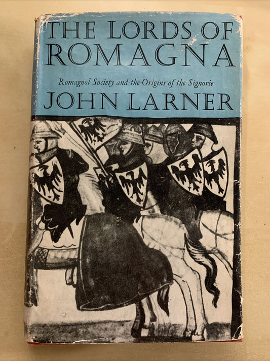 THE LORDS OF ROMAGNA - ROMAGNOL SOCIETY and the origin of the signorie. Larner #