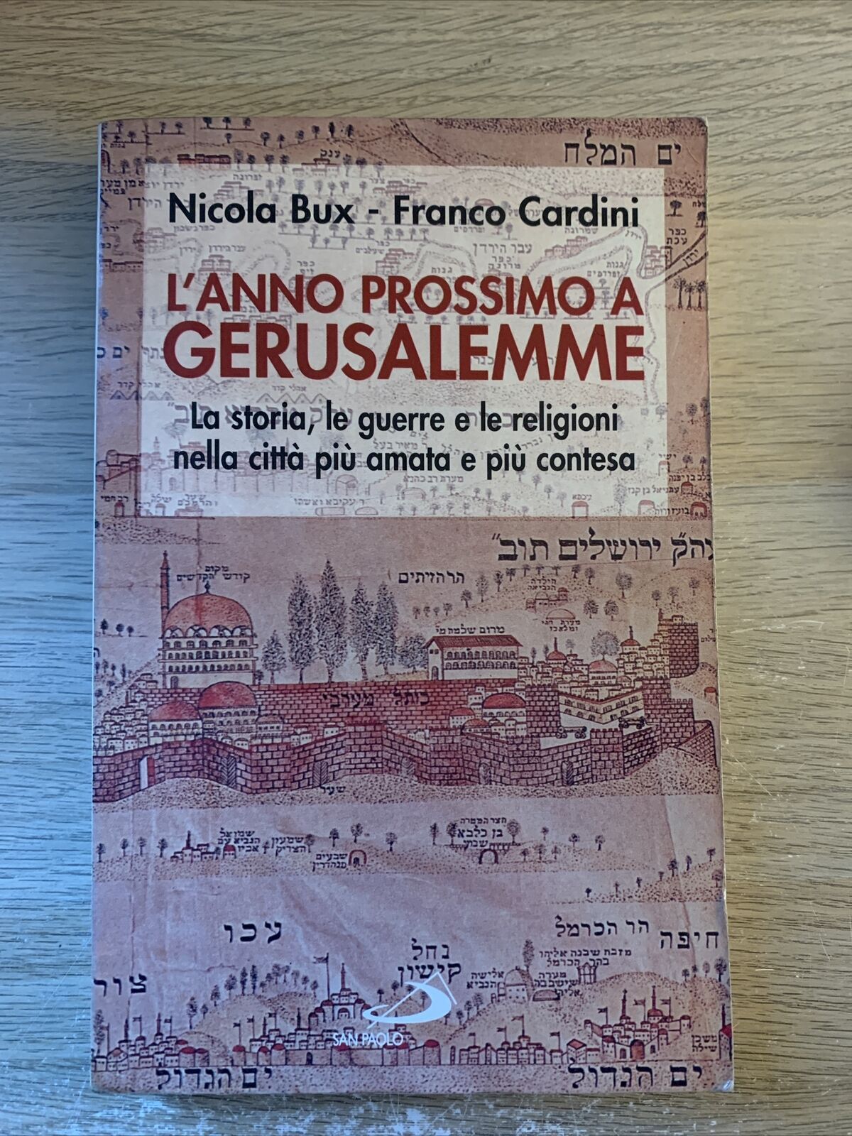 L'anno prossimo a Gerusalemme - Nicola Bux, Franco Cardini - San Paolo