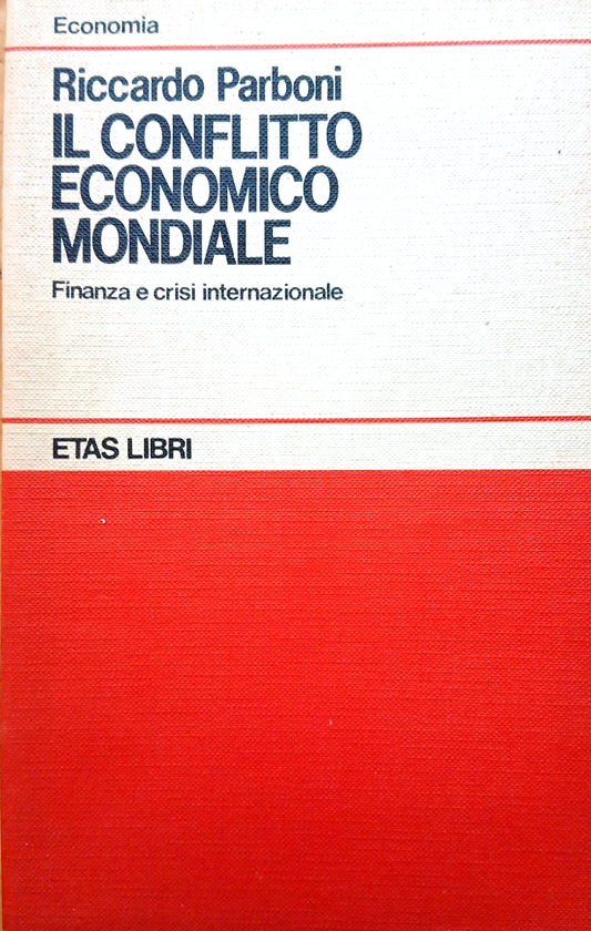 Il conflitto economico mondiale finanza e crisi internaz - Riccardo Parboni ETAS