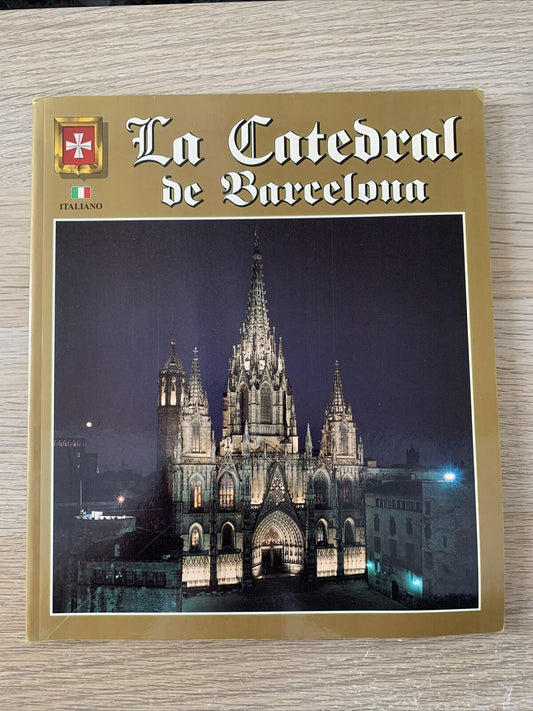 La Catedral de Barcelona - J. M. Bonet Martì - lingua italiana