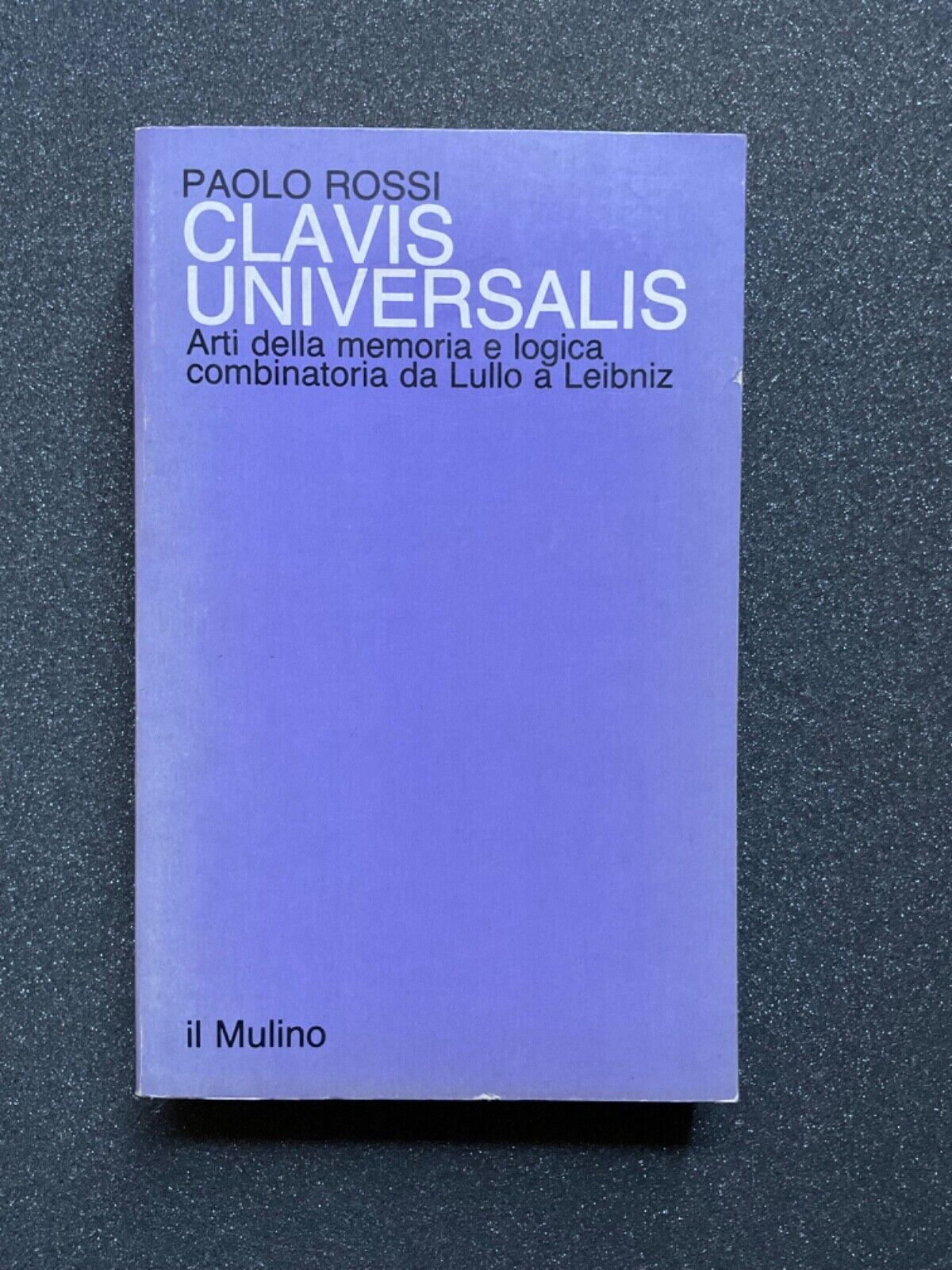 Clavis Universalis, Paolo Rossi Il Mulino - prima edizione 1983