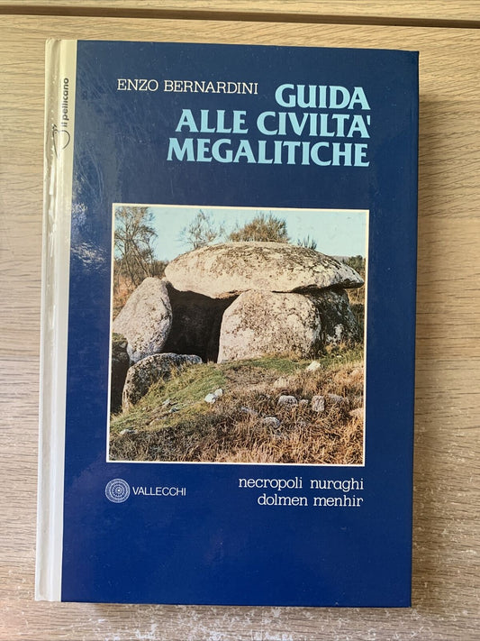 Guida alle civiltà megalitiche - Enzo Bernardini. Vallecchi 1977