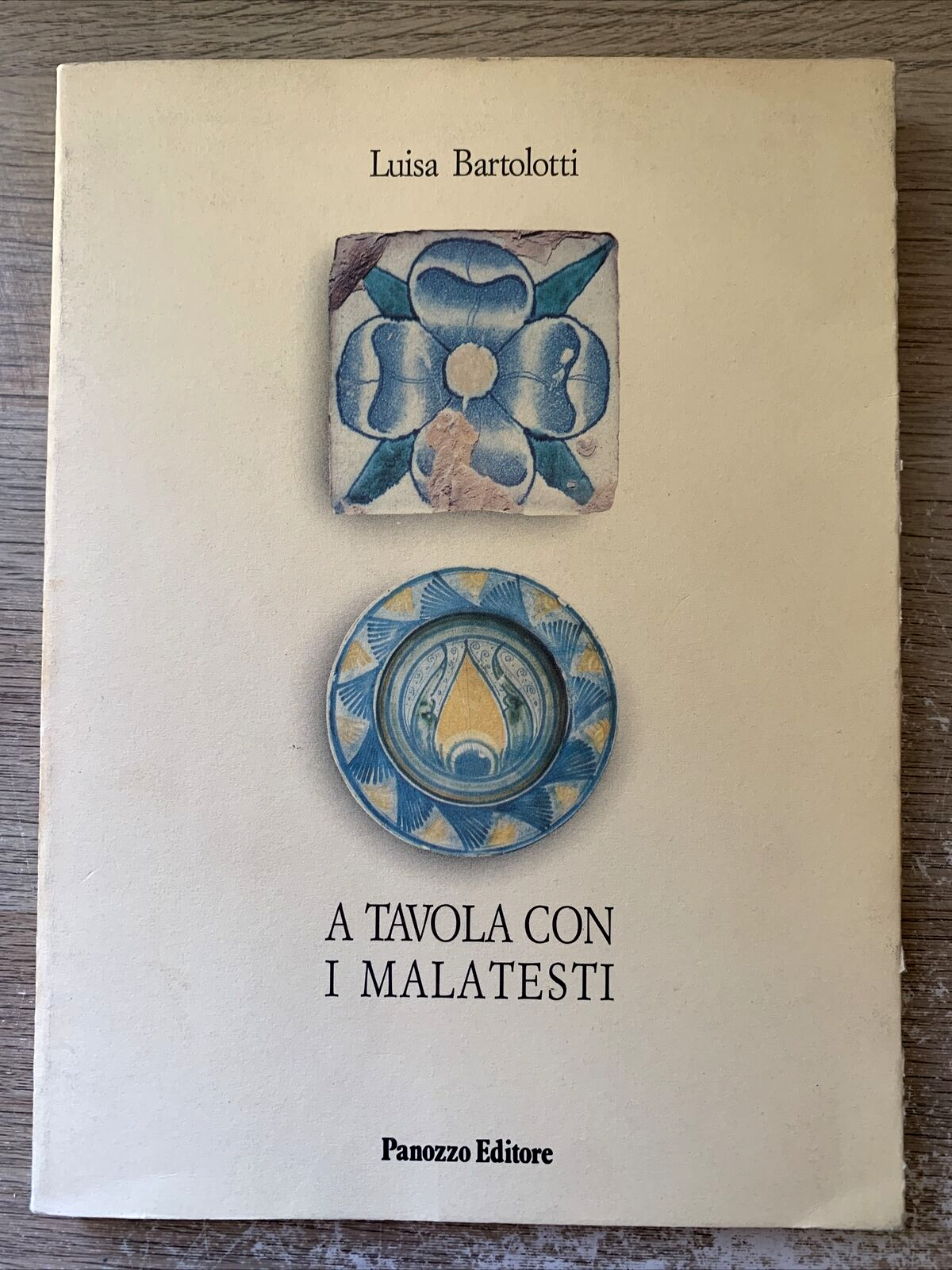 A tavola con i Malatesti. Luisa Bartolotti. Panozzo editore 1989