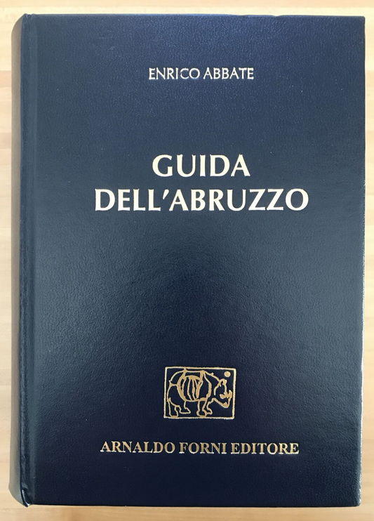 GUIDA DELL'ABRUZZO, Enrico Abbate, Arnaldo Forni - Completo di Cartografie - #