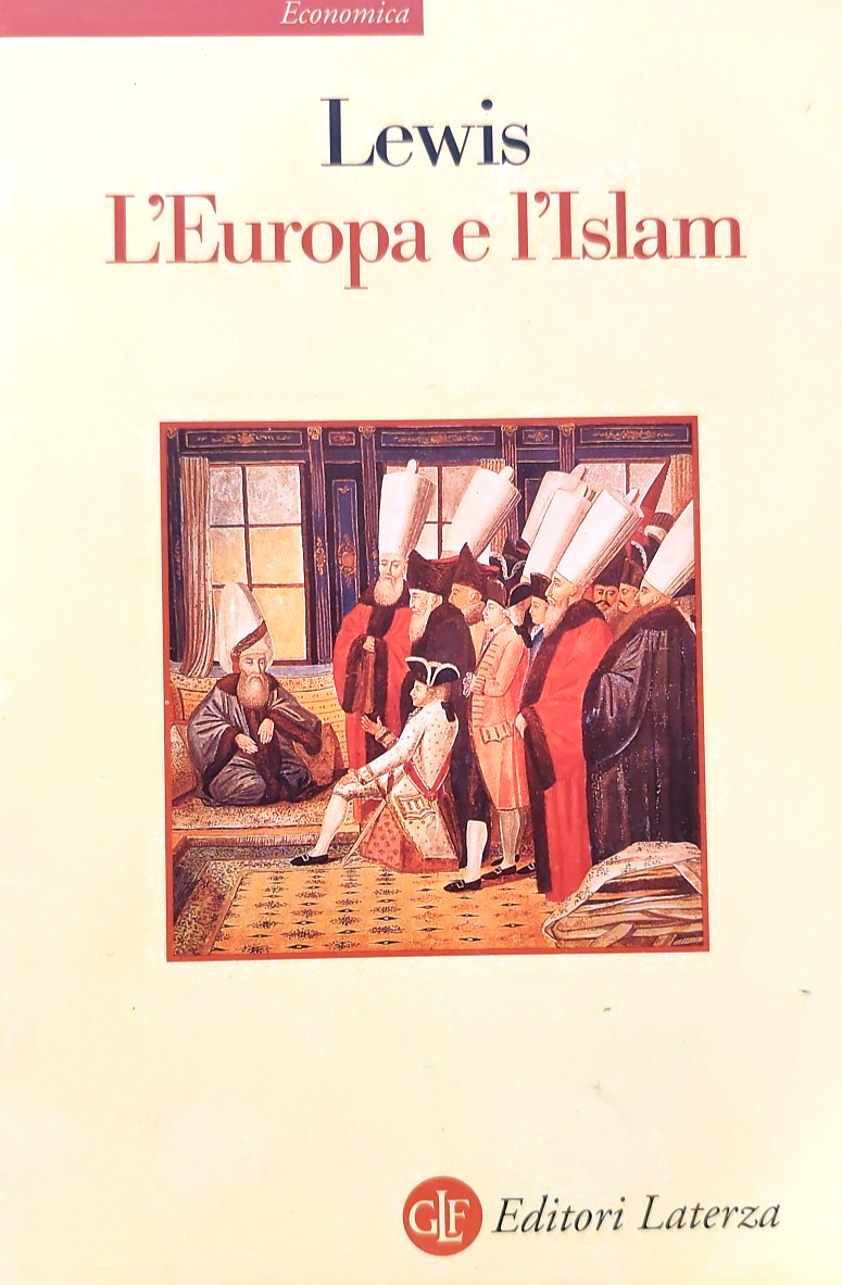 L'Europa e l'Islam - Lewis. Editori Laterza 1999