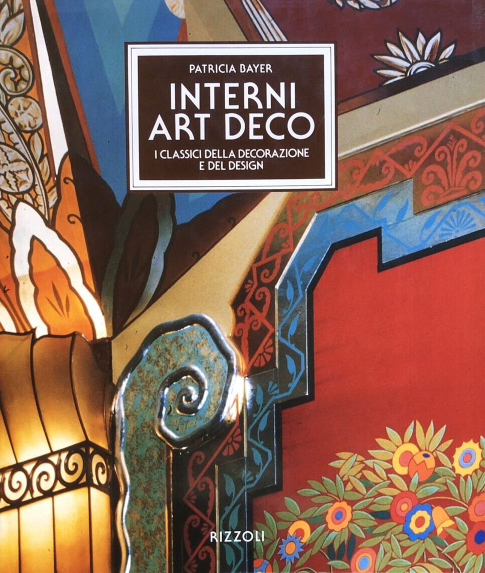 Interni art Deco, decorazione e design  Patricia Bayer - Rizzoli 1991