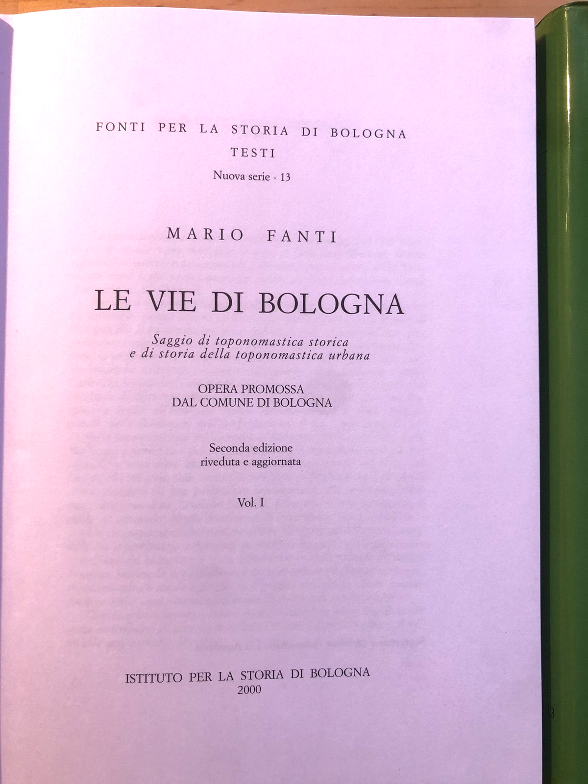 Le vie di Bologna saggio di toponomastica storica, Mario Fanti, 2 voll. 2000