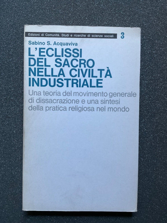 L'eclissi del sacro nella civiltà industriale. Sabino S. Acquaviva