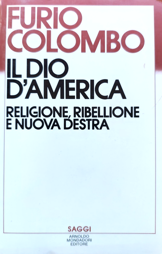 Il Dio d'America - Furio Colombo, Mondadori 1983
