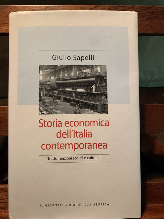 STORIA ECONOMICA DELL'ITALIA CONTEMPORANEA - GIULIO SAPELLI 1997 #