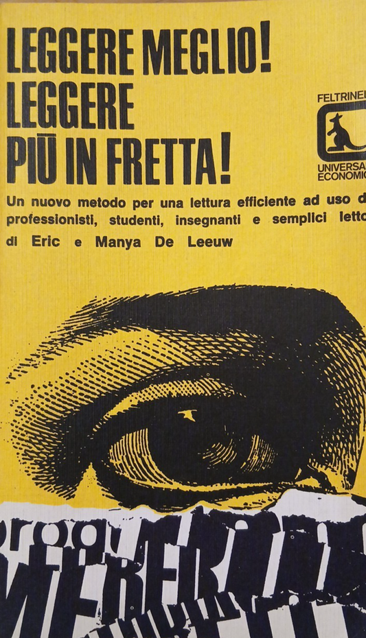 Leggere meglio! leggere più in fretta! Metodo per lettura efficiente ad uso . .