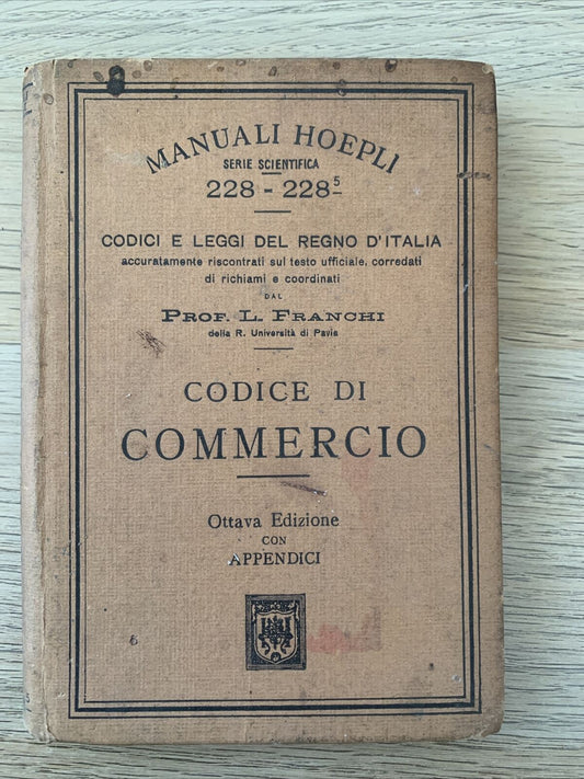 Codice di Commercio - Manuale Hoepli. Prof. L. Franchi. 1922 edizione vecchia