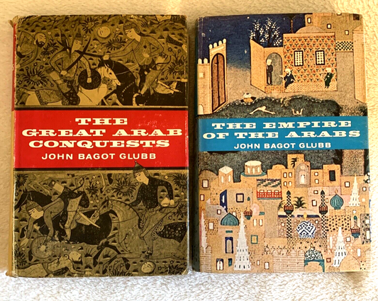 GLUBB BAGOT JOHN The empire of the Arabs. The great Arab conquests