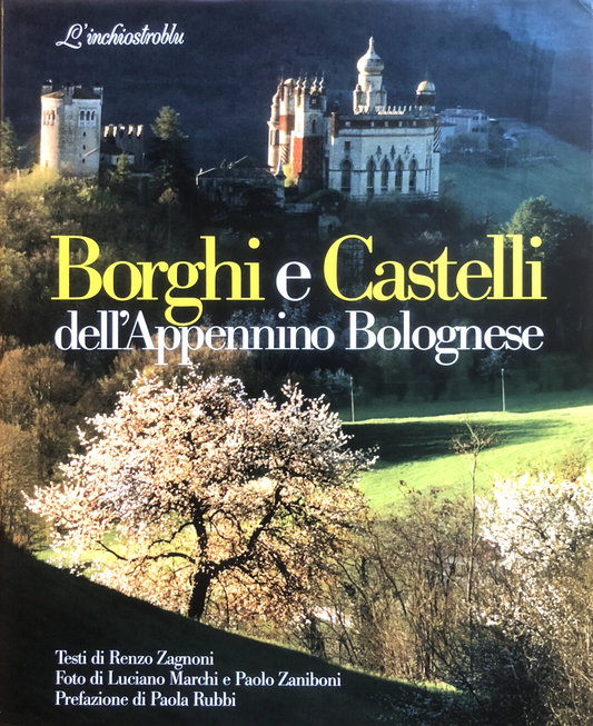 Borghi e Castelli dell'Appennino Bolognese, Renzo Zagnoni. L'Inchiostroblu 2006