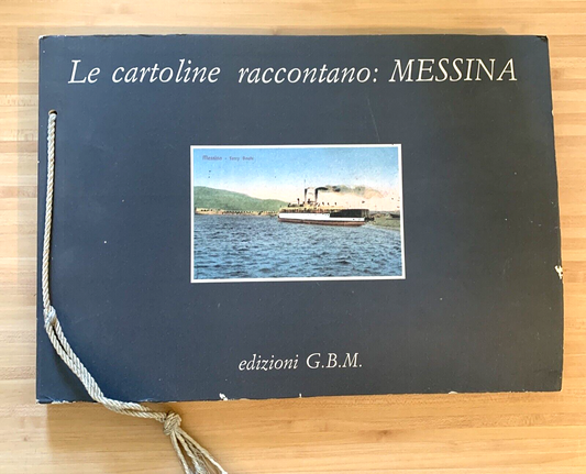 MESSINA le cartoline raccontano. Edizioni G. B. M. 1982. Riproduzioni cartoline