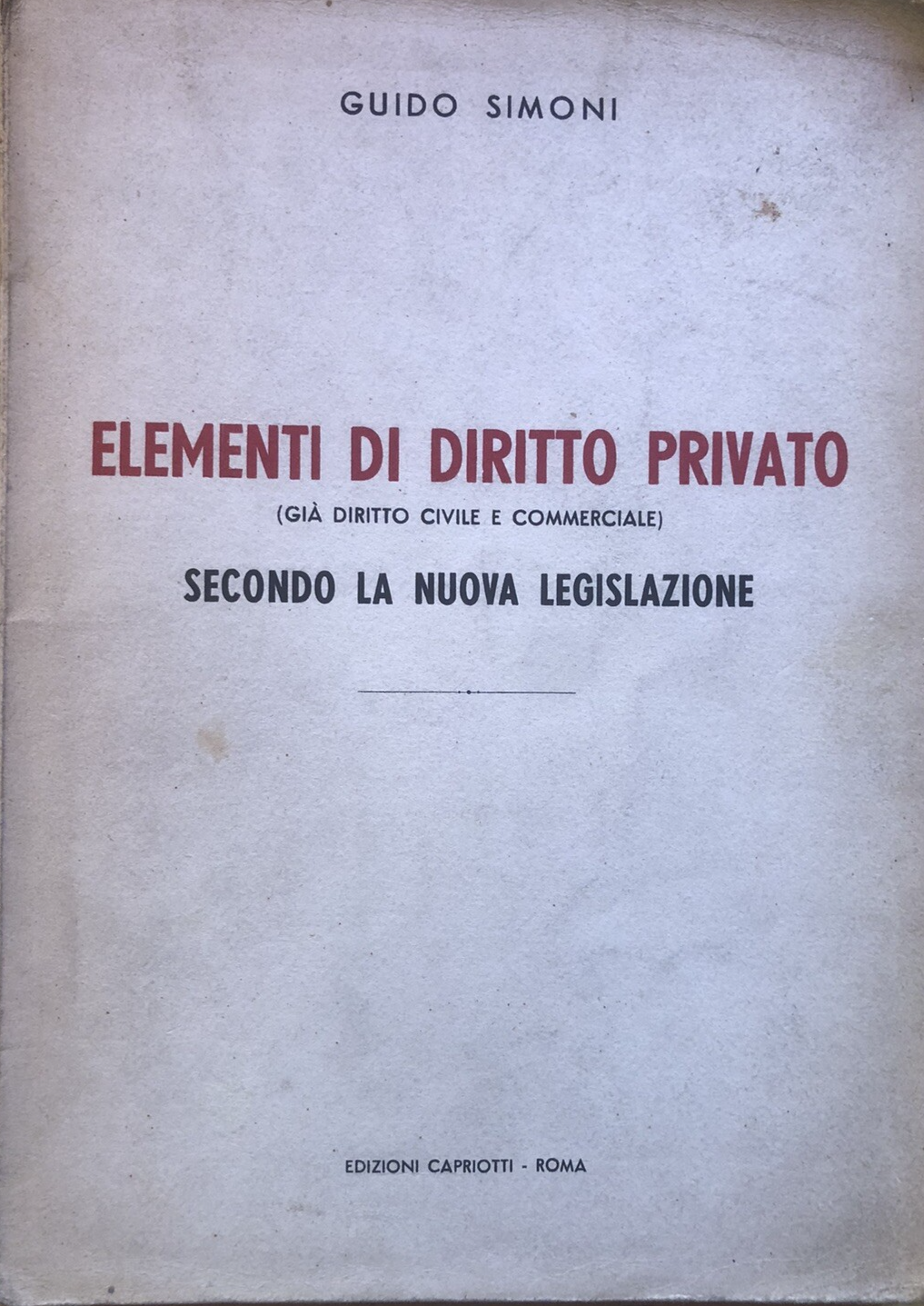 Elementi di diritto privato già diritto civile . . Guido Simoni, Capriotti 1942