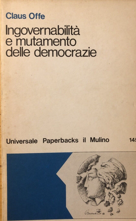 Ingovernabilità e mutamento delle democrazie, Claus Offe. il Mulino 1982
