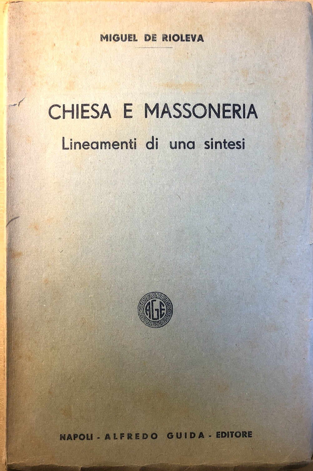 Chiesa e Massoneria, lineamenti di una sintesi. Miguel de Rioleva