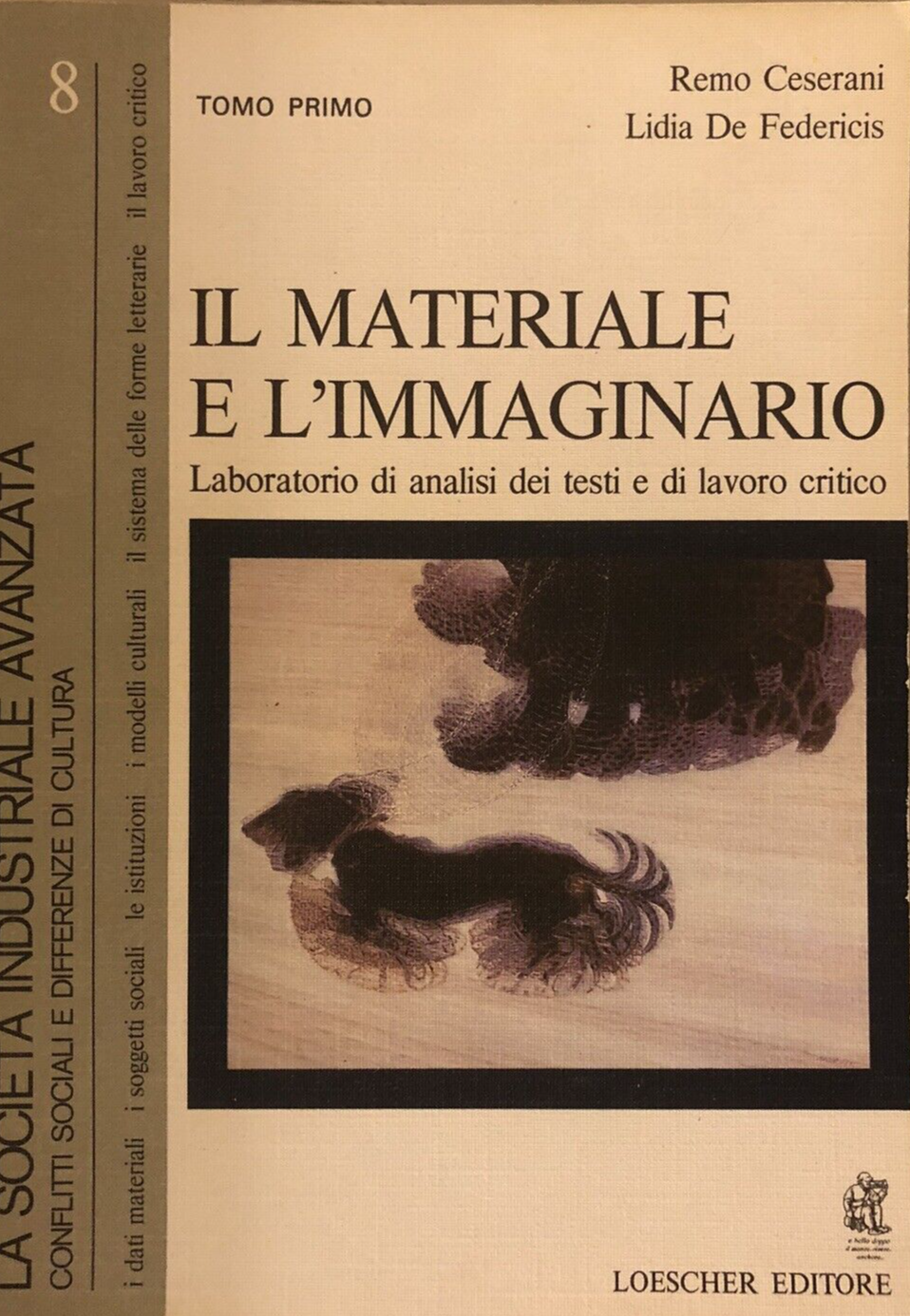 Il materiale e l'Immaginario vol. 8  tomo primo. La società industriale avanzata