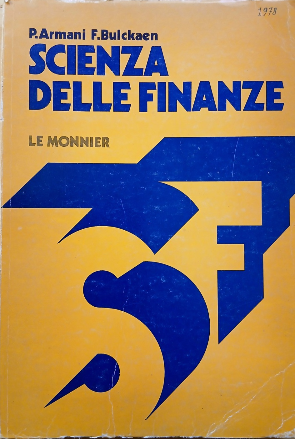 Scienza delle finanze - P. Armani F. Bulckaen - Le Monnier 1978