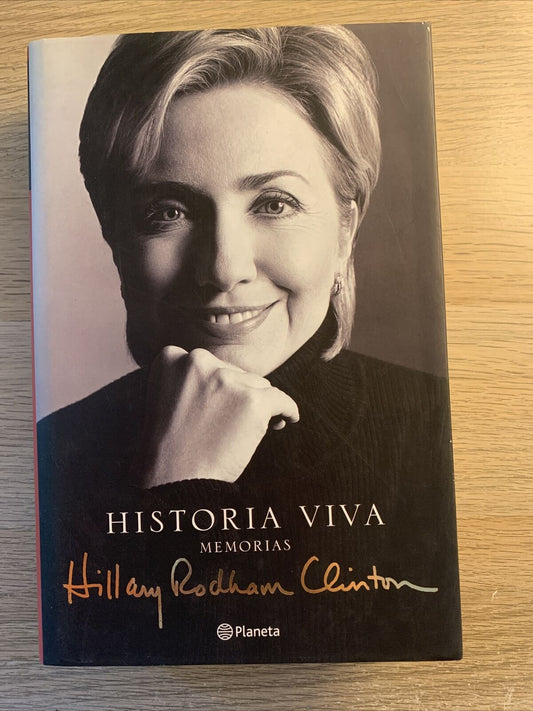 Historia Viva - Memorias. Hillary Rodham Clinton. Planeta 2003