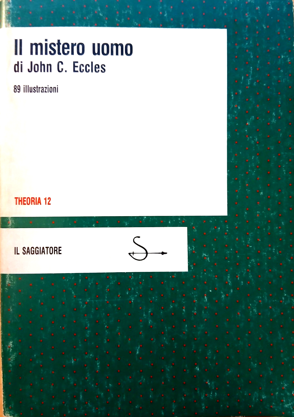 Il mistero uomo di John C. Eccles - Il Saggiatore 1983