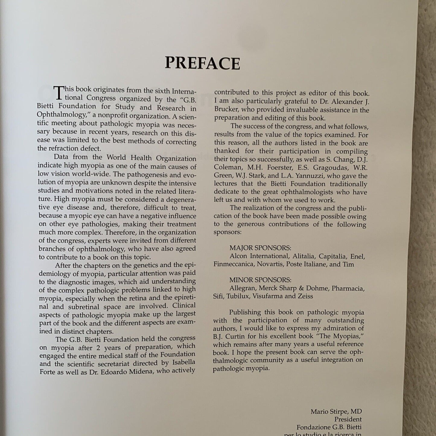 MYOPIA AND RELATED DISEASES. EDOARDO MIDENA. G. B. BIETTI 2005 OFTALMOLOGIA