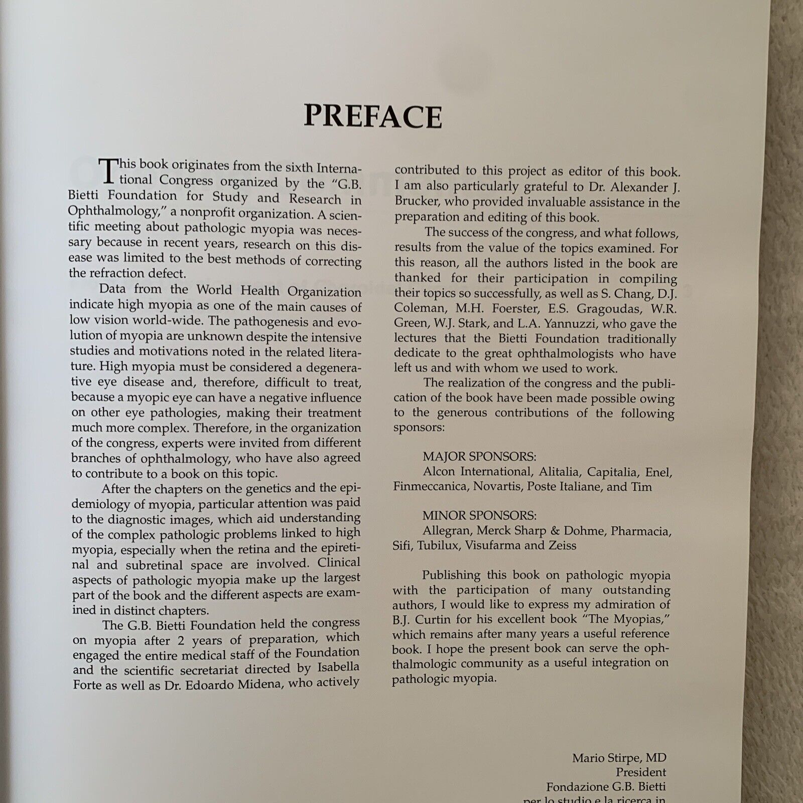 MYOPIA AND RELATED DISEASES. EDOARDO MIDENA. G. B. BIETTI 2005 OFTALMOLOGIA