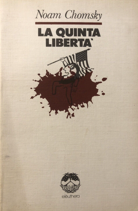 La quinta libertà, Noam Chomsky - Euléthera 1987