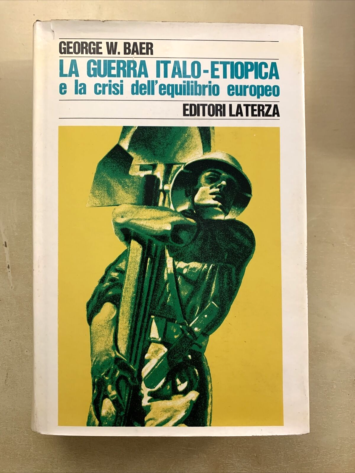 La guerra Italo Etiopica e la crisi dell'equilibrio europeo.George W. Bawer 1970