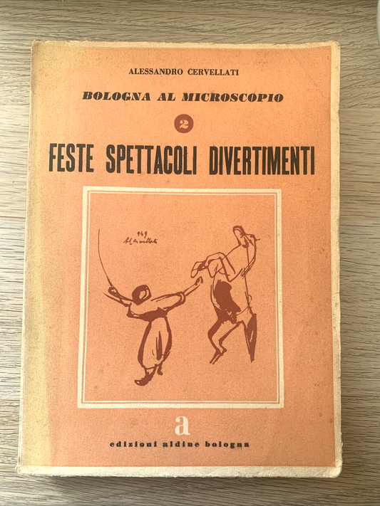 Cervellati - FESTE SPETTACOLI DIVERTIMENTI Bologna al microscopio n. 2, 1950 #