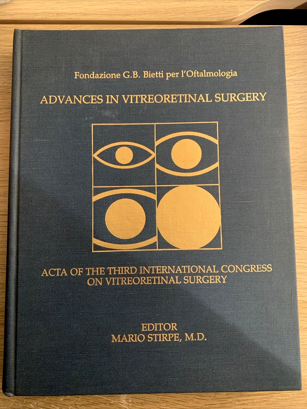 ADVANCES IN VITREORETINAL SURGERY. G.B BIETTI. MARIO STIRPE 1992