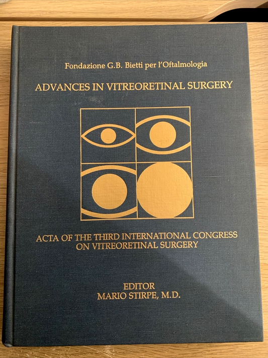 ADVANCES IN VITREORETINAL SURGERY. G.B BIETTI. MARIO STIRPE 1992