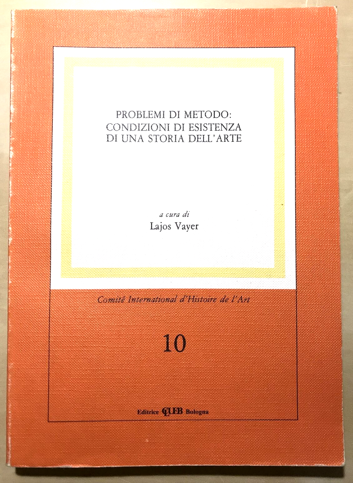 Problemi Di Metodo: Condizioni Di Esistenza Di Una Storia Dell'Arte- Vayer Clueb