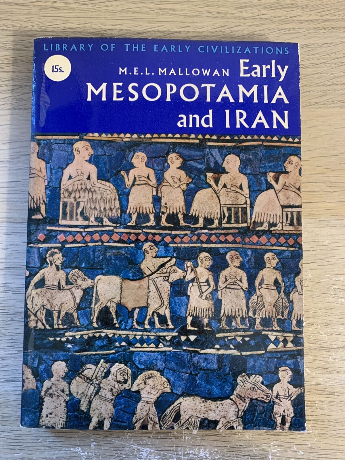 EARLY MESOPOTAMIA AND IRAN. M. E. L. MALLOWAN - Thames and Hudson 1965